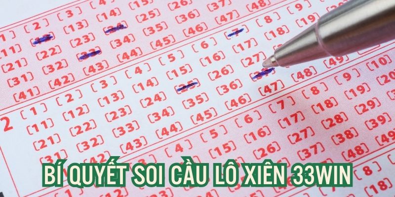 Lô Xiên 33Win - Hình Thức Cá Cược Đầy Hấp Dẫn, Lôi Cuốn 5 Bí quyết soi cầu lô xâu thắng lớn từ cao thủ lâu năm